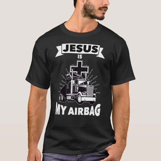T-shirt Jésus Est Mon Airbag Christian Cross Truck Driving (Devant)