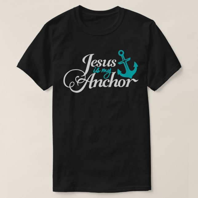 T-shirt Jésus Est Mon Ancre Thème Chrétien Nautique (Design devant)