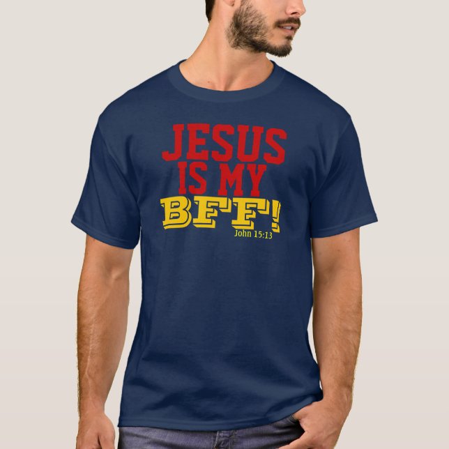 T-shirt JÉSUS EST MON BFF John15 : 13 (Devant)