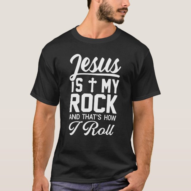 T-shirt Jésus Est Mon Rocher Que Je Roule La Foi Chrétienn (Devant)