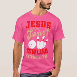 T-shirt Jésus Est Mon Sauveur Bowling Est Mon Thérapie Chr