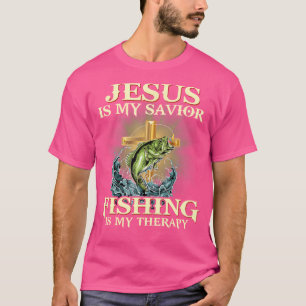 T-shirt Jésus Est Mon Sauveur La Pêche Est Ma Thérapie - J