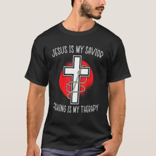 T-shirt Jésus Est Mon Sauveur La Pêche Est Mon Thérapie Ch
