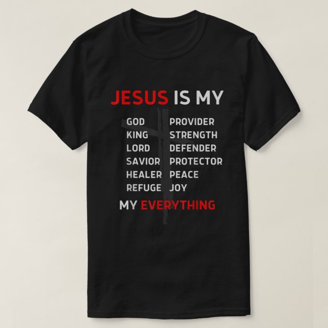 T-shirt Jésus Est Mon Tout Dieu Seigneur Sauveur Chrétien  (Design devant)