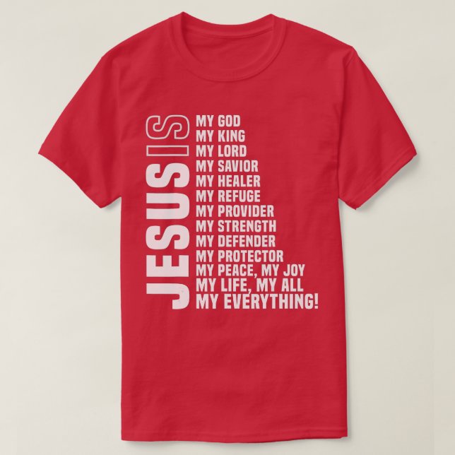 T-shirt Jésus Est Mon Tout Mon Tout Mon Dieu Seigneur Sauv (Design devant)