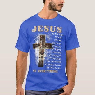 T-shirt Jésus Est Mon Tout Mon Tout Mon Dieu Seigneur Sauv