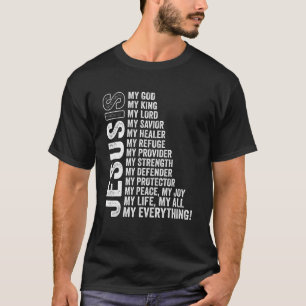 T-shirt Jésus Est Mon Tout Mon Tout Mon Dieu Seigneur Sauv
