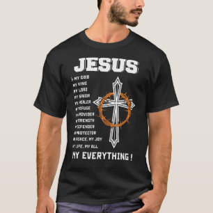 T-shirt Jésus Est Mon Tout Mon Tout Mon Dieu Seigneur Sauv