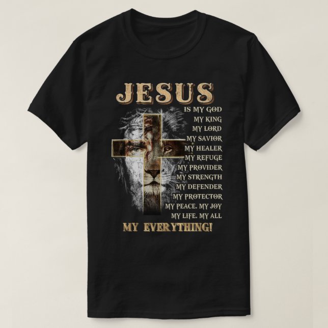 T-shirt Jésus est mon tout mon tout mon dieu seigneur sauv (Design devant)