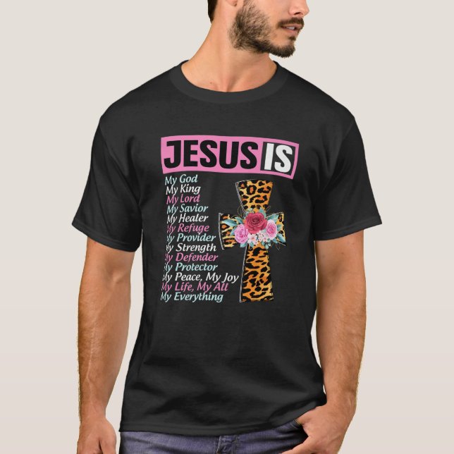 T-shirt Jésus Est Mon Tout Mon Tout Mon Dieu Seigneur Sauv (Devant)