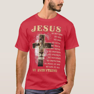 T-shirt Jésus est mon tout mon tout mon dieu seigneur sauv