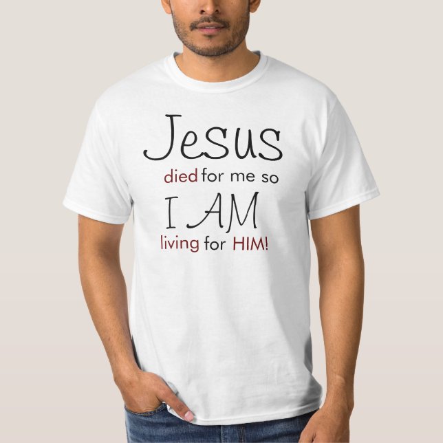 T-shirt Jésus est mort pour moi... (Devant)