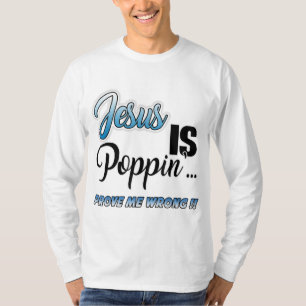 T-shirt Jésus est Poppin'... Prouver que je me trompe drôl