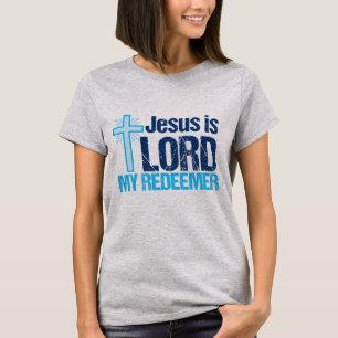 T-shirt Jésus est Seigneur Mon Rédempteur Mignonne Femmes