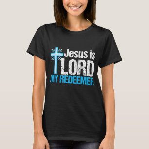 T-shirt Jésus est Seigneur Mon Rédempteur Mur Chrétien