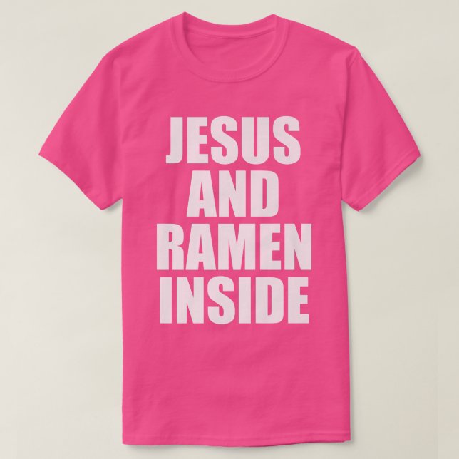 T-shirt Jésus Et Ramen À L'Intérieur - Drôle Citation Chré (Design devant)