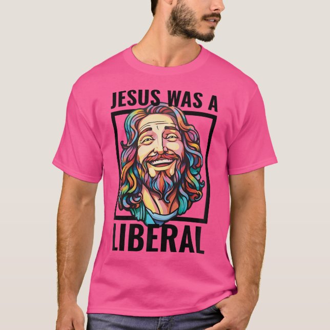 T-shirt Jésus Était Libéral Fier Démo Chrétienne Progressi (Devant)