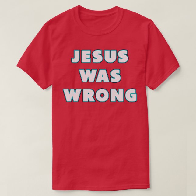 T-shirt Jésus Était Mauvais Néon (Design devant)