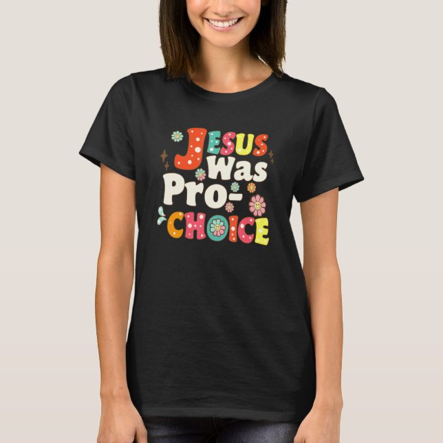 T-shirt Jésus Était Pro Choix Fleur Super Féministe Économ (Devant)