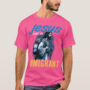 T-shirt Jésus Était Un Immigrant Réel Chrétiens Suivre Chr