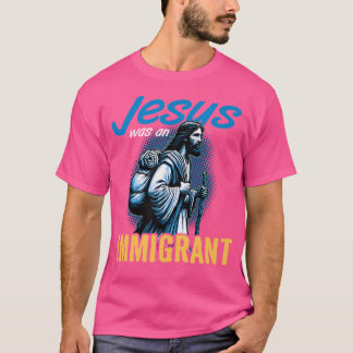 T-shirt Jésus Était Un Immigrant Réel Chrétiens Suivre Chr