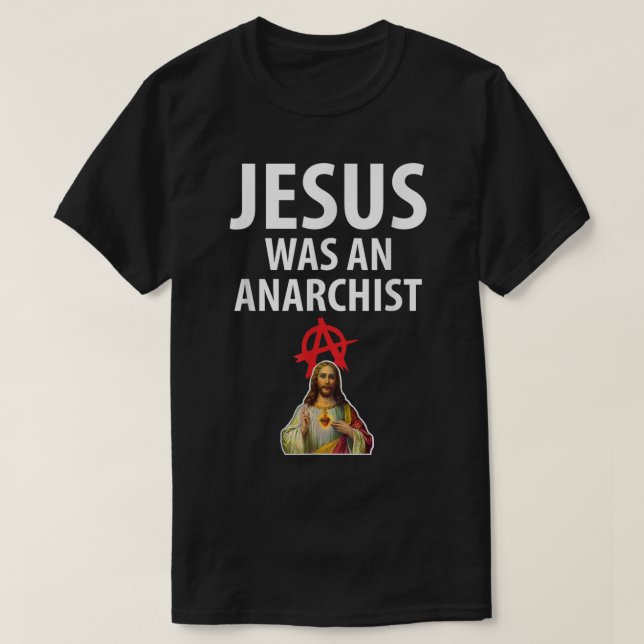 T-shirt Jésus Était Une Anarchie Chrétienne Anarchiste (Design devant)