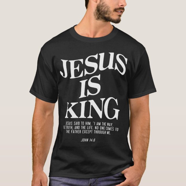 T-shirt Jesus Is King Jesus John 146 Costume Christian Men (Devant)