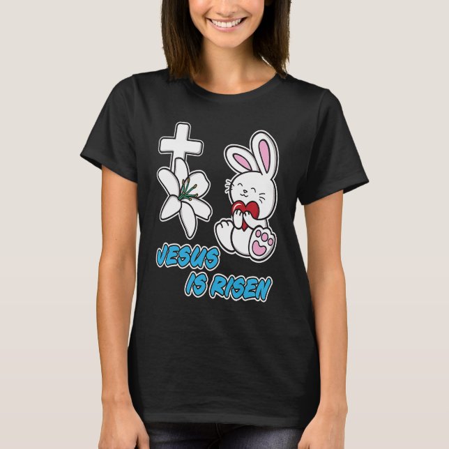 T-shirt Jesus Is Risen Christian Easter Cute Bunny He Is R (Devant)