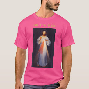 T-shirt Jésus J'Ai Confiance En Toi La Miséricorde Divine