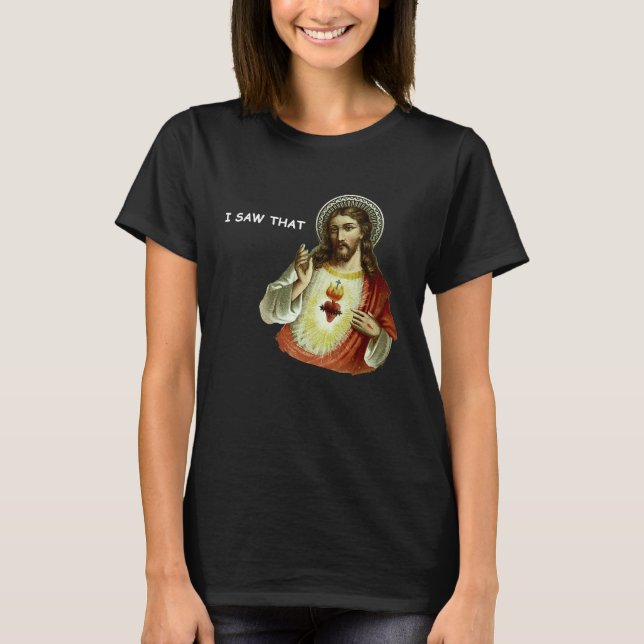 T-shirt Jésus J'Ai Vu Ce Mème (Devant)