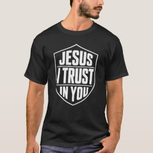 T-shirt Jésus Je Mets Ma Confiance En Toi Bouclier Minimal