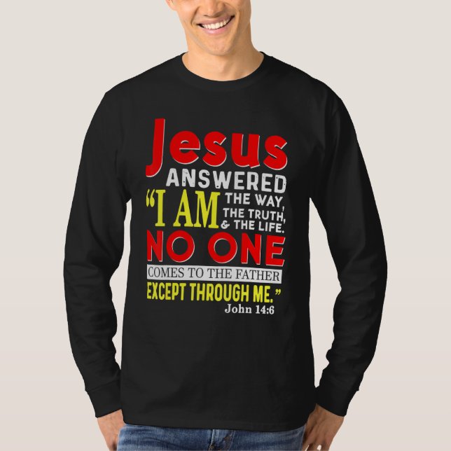 T-shirt Jésus Je Suis La Voie La Vérité Et La Vie Christie (Devant)