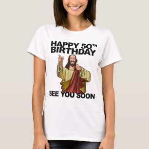 T-shirt Jésus Joyeux 50e anniversaire Vous voir Bientôt un