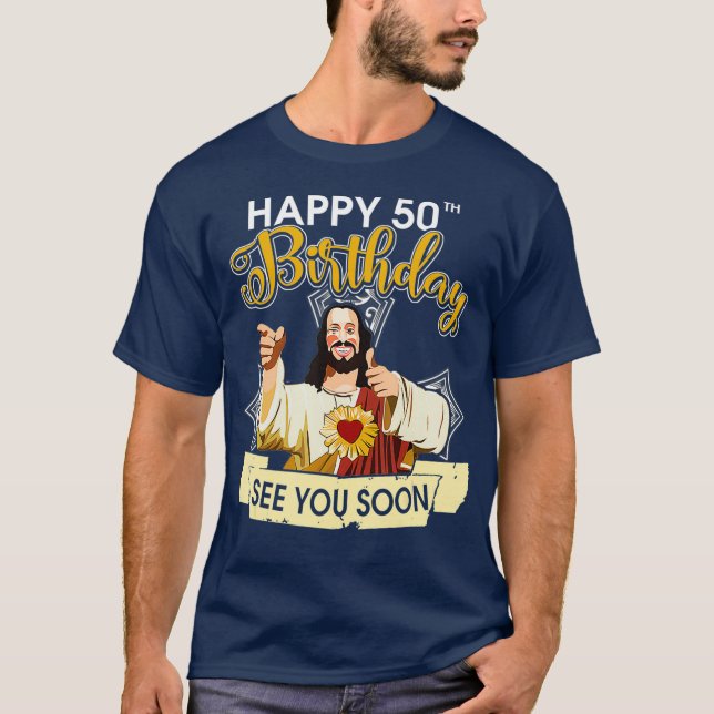 T-shirt Jésus Joyeux 50ème anniversaire Vous Voir Bientôt  (Devant)