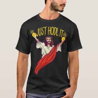 T-shirt Jesus Just Hodl It Hodl Bitcoin
