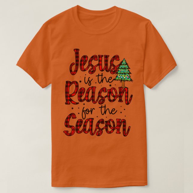 T-shirt Jésus La Raison De La Saison (25) (Design devant)
