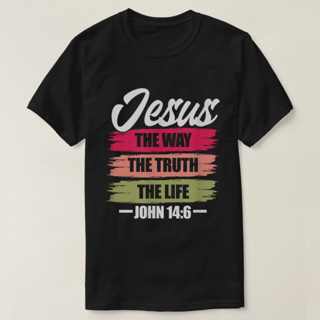 T-shirt Jésus La Voie Vérité Jean 146 Bible chrétienne (Design devant)