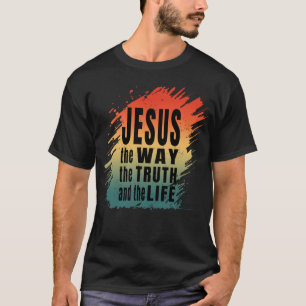 T-SHIRT JÉSUS LE CHEMIN LA VÉRITÉ ET LA VIE