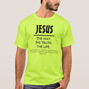 T-shirt Jésus, le chemin. La Vérité. La Vie.2