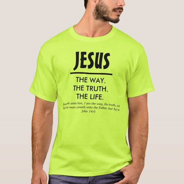 T-shirt Jésus, le chemin. La Vérité. La Vie.2 (Devant)