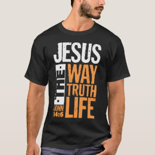 T-shirt Jésus Le Chemin Vérité Vie Jean 146 Jésus Chrétien