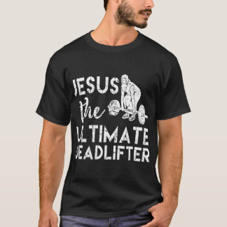 T-shirt Jésus Le Deadlifter Ultimate Poids