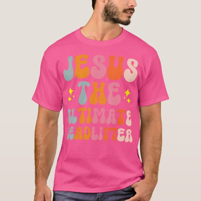 T-shirt Jésus Le Deadlifter Ultime (Devant)