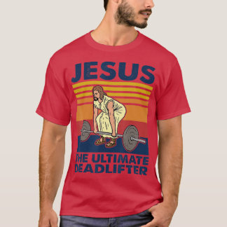 T-shirt Jésus Le Deadlifter Ultime Funny Vintage Gym Ch