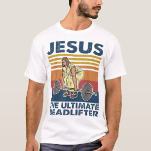 T-shirt Jésus Le Deadlifter Ultime Funny Vintage Gym Ch