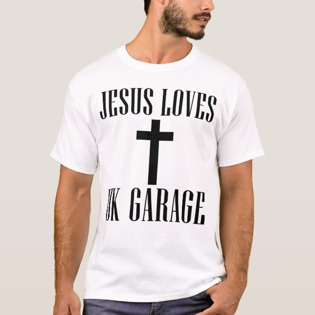 T-shirt Jesus Loves UK Garage (Devant)