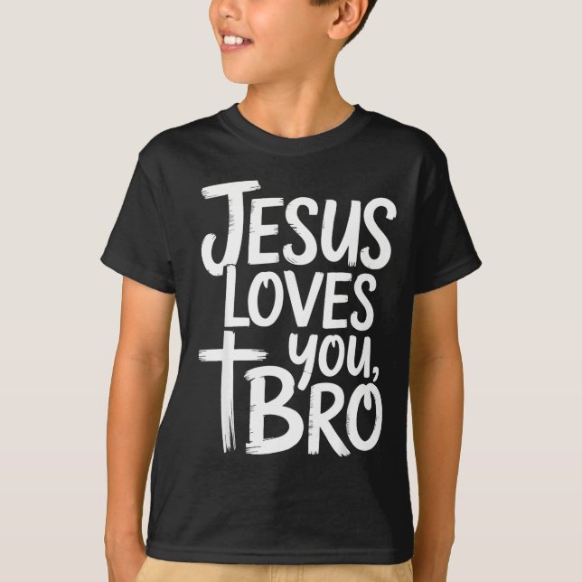 T-shirt Jesus Loves You Bro Christian Religious  (Devant)