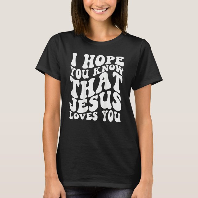 T-shirt Jesus Loves You, Jesus Apparel, Love Like Jesus, (Devant)