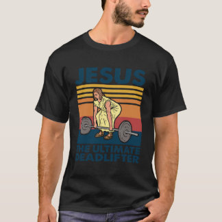T-shirt Jésus L'Ultime Deadlifter Gym Christian