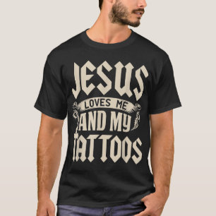 T-shirt Jésus M'Aime Et Mes Tatouages Tatoués Tatouage Tat